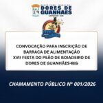 CONVOCAÇÃO PARA INSCRIÇÃO DE BARRACA DE ALIMENTAÇÃO XVII FESTA DO PEÃO DE BOIADEIRO DE DORES DE GUANHÃES-MG