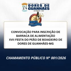 CONVOCAÇÃO PARA INSCRIÇÃO DE BARRACA DE ALIMENTAÇÃO XVII FESTA DO PEÃO DE BOIADEIRO DE DORES DE GUANHÃES-MG
