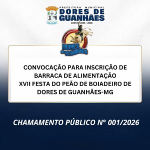 Leia mais sobre o artigo CONVOCAÇÃO PARA INSCRIÇÃO DE BARRACA DE ALIMENTAÇÃO XVII FESTA DO PEÃO DE BOIADEIRO DE DORES DE GUANHÃES-MG
